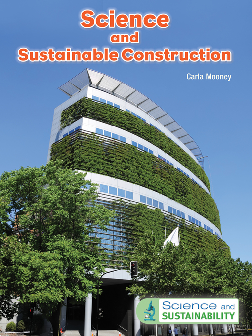 Title details for Science and Sustainable Construction by Carla Mooney - Available